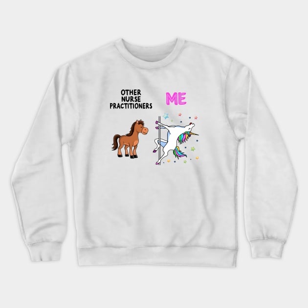 Family Nurse Practitioner Funny Unicorn Crewneck Sweatshirt by Wakzs3Arts